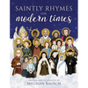 Saintly Rhymes for Modern Times - Hardcover