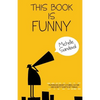 This Book Is Funny: Humorous Short Stories, Satire, and Scripty Sorts of Things - Paperback