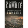 Australian Gamble: Organized Crime Down Under - Hardcover