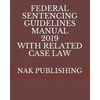 Federal Sentencing Guidelines Manual 2019 with Related Case Law - Paperback
