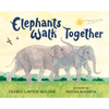 Elephants Walk Together - Hardcover