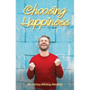Choosing Happiness - Paperback