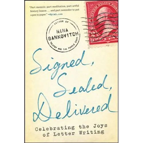 Signed, Sealed, Delivered: Celebrating the Joys of Letter Writing - Paperback