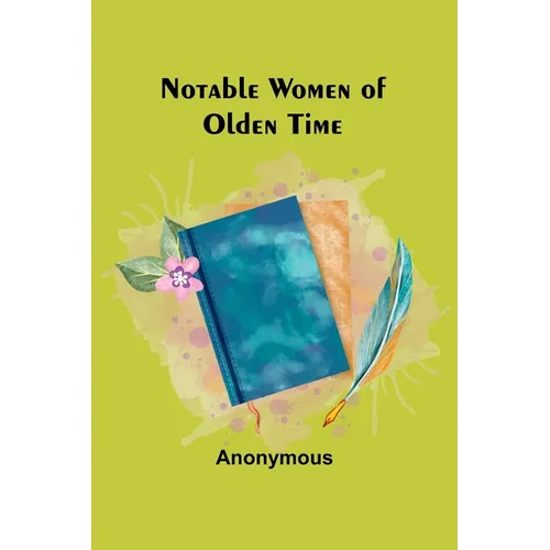 Notable Women of Olden Time - Paperback