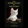 From KITTENS to CATS and THIS toTHAT: A Picture Book - Paperback