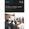 The Power of Teacher Leaders: Their Roles, Influence, and Impact - Paperback