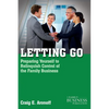 Letting Go: Preparing Yourself to Relinquish Control of the Family Business - Paperback