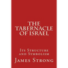 The Tabernacle of Israel: Its Structure and Symbolism - Paperback