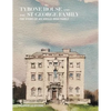Tyrone House and the St George Family: The Story of an Anglo-Irish Family - Paperback