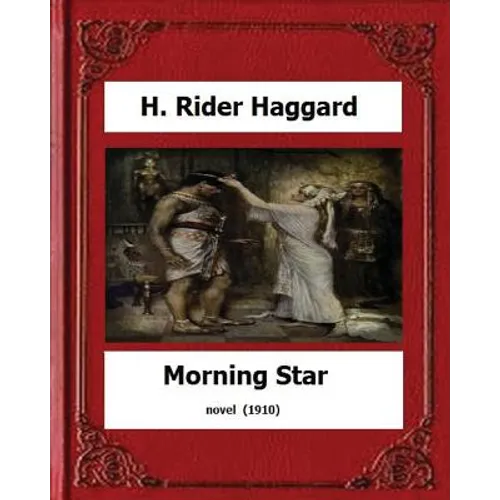 Morning Star (1910) novel by: H. Rider Haggard - Paperback