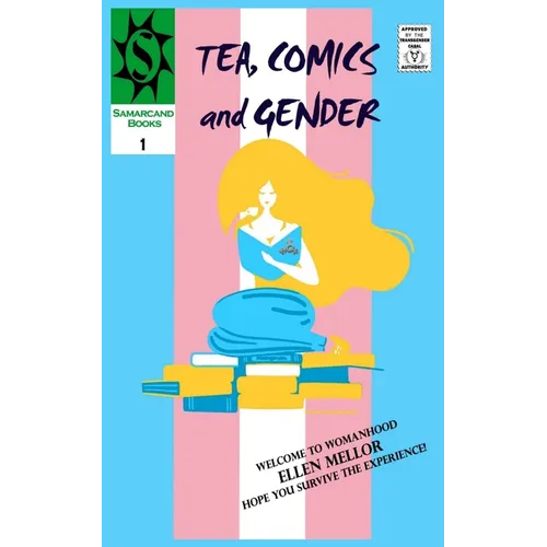 Tea, Comics and Gender: Yet Another F***ing Trans Memoir - Paperback
