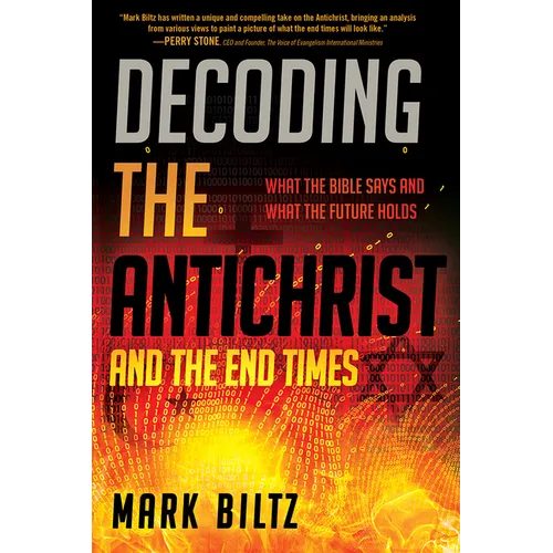 Decoding the Antichrist and the End Times: What the Bible Says and What the Future Holds - Paperback