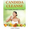 Candida Cleanse: Cure Candida Naturally in 14 Days - Paperback