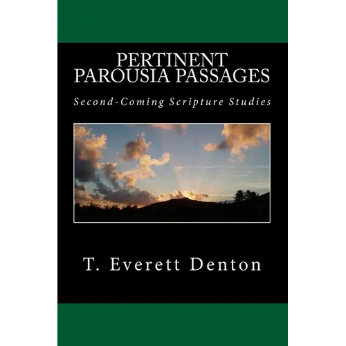 Pertinent Parousia Passages: Second-Coming Scripture Studies - Paperback