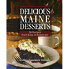 Delicious Maine Desserts: 108 Recipes, from Easy to Elaborate - Paperback