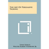 The Art of Persuasive Talking - Paperback