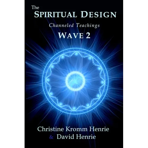 The Spiritual Design: Channeled Teachings, Wave 2 - Paperback