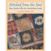 Stitched from the Soul: Slave Quilts from the Antebellum South - Paperback