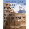 Teacher's Guide: Twelve Points That Show Christianity Is True - Paperback