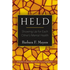 Held: Showing Up for Each Other's Mental Health: A Guide for Every Member of the Congregation - Paperback