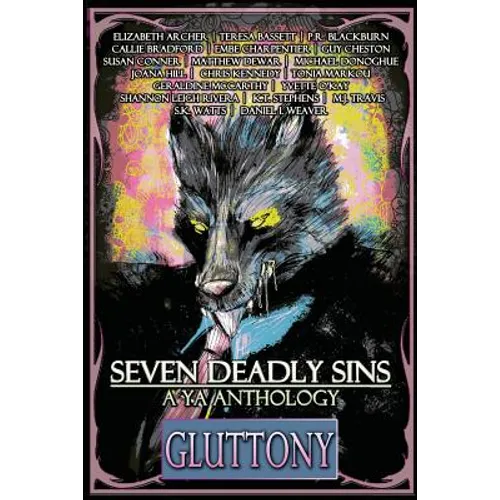 Seven Deadly Sins: A YA Anthology (Gluttony) (Volume 4) - Paperback