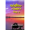 Brighten a Senior's Day, Volume II: Poems and Short Stories - Paperback