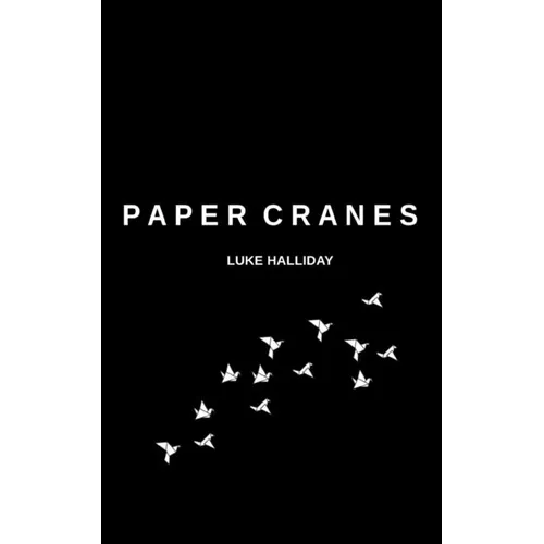 Paper Cranes and The Things We Lost Along The Way - Paperback