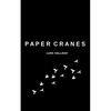 Paper Cranes and The Things We Lost Along The Way - Paperback