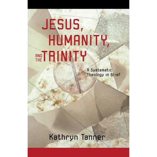 Jesus, Humanity, and the Trinity: A Brief Systematic Theology - Paperback