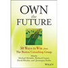 Own the Future: 50 Ways to Win from The Boston Consulting Group - Hardcover