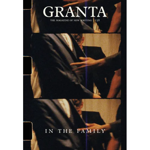 Granta 158: In the Family - Paperback