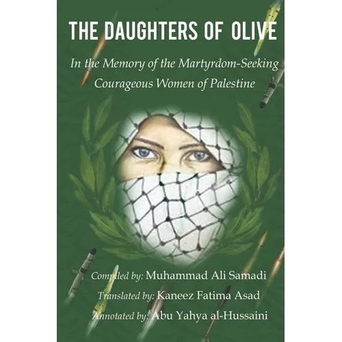 The Daughters of Olive: In the Memory of the Martyrdom-Seeking Courageous Women of Palestine - Paperback