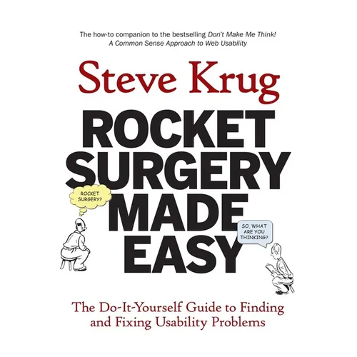 Rocket Surgery Made Easy: The Do-It-Yourself Guide to Finding and Fixing Usability Problems - Paperback