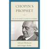 Chopin's Prophet: The Life of Pianist Vladimir de Pachmann - Paperback