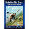 Nickel on the Grass: Reflections of A U.S. Air Force Pilot - Hardcover