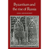 Byzantium and the Rise of Russia: A Study of Byzantino-Russian Relations in the Fourteenth Century - Paperback