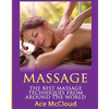 Massage: The Best Massage Techniques From Around The World - Paperback