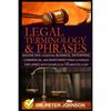 Legal Terminology and Phrases: Master 350+ Essential Business, Enterprise, Commercial and Investment Terms and Phrases Explained with Examples in 10 - Paperback