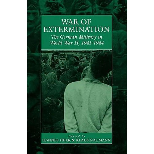 War of Extermination: The German Military in World War II - Paperback