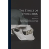 The Ethics of Vivisection - Paperback