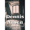 Dennis Nilsen - The Necrophile Civil Servant - Paperback