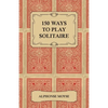 150 Ways to Play Solitaire - Complete with Layouts for Playing - Paperback