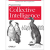 Programming Collective Intelligence: Building Smart Web 2.0 Applications - Paperback