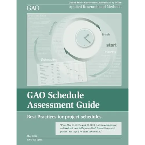 GAO Schedule Assessment Guide: Best Practices for project schedules - Paperback