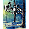 Winter Village Grayscale Coloring Book: An adult coloring book with lovely pictures to color. - Paperback