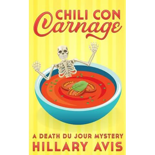 Chili con Carnage: A Death du Jour Mystery #3 - Paperback