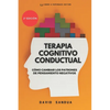 Terapia Cognitivo Conductual: Cómo Cambiar Los Patrones de Pensamiento Negativos - Paperback