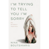I'm Trying to Tell You I'm Sorry: An Intimacy Triptych - Paperback