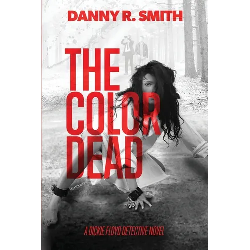 The Color Dead: A Dickie Floyd Detective Novel - Paperback