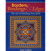 Borders, Bindings & Edges: The Art of Finishing Your Quilt - Paperback